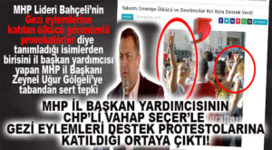 BOMBA HABER: MHP MERSİN İL YÖNETİCİSİNİN GEZİ PROTESTOLARINA KATILDIĞI ORTAYA ÇIKTI!