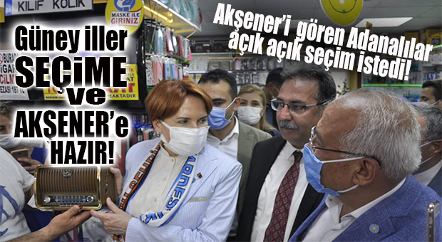 AKŞENER’İ GÖREN ADANALILAR AÇIK AÇIK SEÇİM İSTEDİ: “VATANDAŞLARIN KORKU DUVARI YIKILMIŞ, AÇIK AÇIK SEÇİM İSTEDİ!”