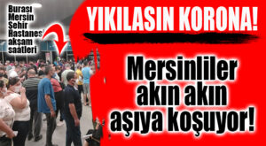MERSİN AŞIYA KOŞTU: 838 BİN 693 KİŞİ AŞILANDI