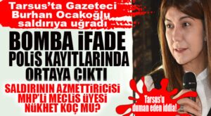 GÜNÜN BOMBASI… BOMBA 1: GAZETECİ HABER YAPTIĞI İÇİN DARP EDİLDİ! BOMBA 2: DARP EDİLEN GAZETECİ, MHP’Lİ MECLİS ÜYESİ NÜKHET KOÇ’U AZMETTİRİCİ GÖSTERDİ!