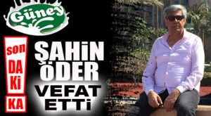 SON DAKİKA… MERSİNLİ İŞ ADAMI ŞAHİN ÖDER VEFAT ETTİ