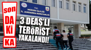 SON DAKİKA… MERSİN’DE DEAŞ OPERASYONU: 3 GÖZALTI