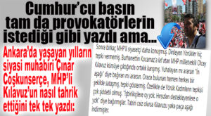 CUMHUR’CU BASIN ISMARLAMA HABER YAPTI, ANKARALI GAZETECİ AÇIK AÇIK PROVOKASYONU ANLATTI!