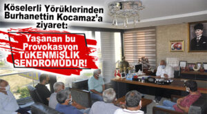 KÖSELERLİ YÖRÜKLERİNDEN KOCAMAZ’A ZİYARET: “ŞÖLENİ PROVOKE EDENLER YÖRÜKLÜKLE ALAKASI OLMAYAN BİR GRUP KENDİNİ BİLMEZ!”