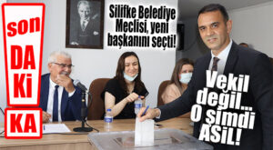 SON DAKİKA… SİLİFKE BELEDİYE MECLİSİ YENİ BAŞKANI SEÇTİ!