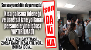 SON DAKİKA… BÜYÜKŞEHİR’DE MESAİYE BAŞLATILAN KISA ÇALIŞMA ÖDENEĞİNE SEVK EDİLEN PERSONELE YILLIK İZİN DAYATMASI BAŞLADI!
