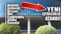 MERSİN’E 7 YENİ KAYMAKAM… ATAMALAR YAYINLANDI!