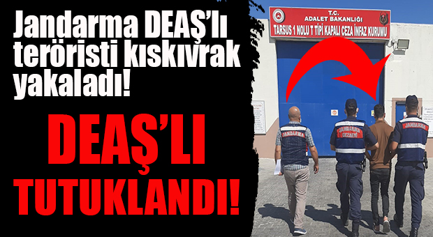 MERSİN’DE DEAŞ TERÖRİSTİ YAKALANDI…
