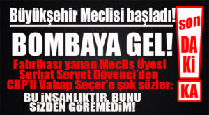BOMBAYA GEL: SERHAT DÖVENCİ’DEN CHP’Lİ SEÇER’E ŞOK GİYDİRME: “BU İNSANLIKTIR!”