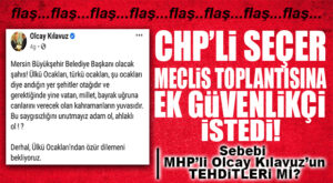FLAŞ…FLAŞ…FLAŞ… CHP’Lİ SEÇER MECLİS ÖNCESİ KONGRE SALONUNA 20 ADET EK GÜVENLİKÇİ İSTEDİ… SEBEBİ MHP’Lİ KILAVUZ’UN TEHDİTLERİ Mİ?