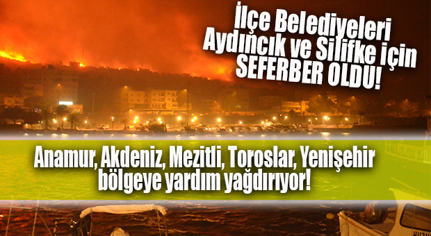 MERSİN’DEKİ BELEDİYELER AYDINCIK VE SİLİFKE’YE DESTEK ÜSTÜNE DESTEK ATIYOR!