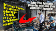 BAKAN ELVAN AYDINCIK’TA YANGIN BÖLGESİNİ GEZDİ