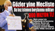 CUMHUR, CHP’Lİ SEÇER’E METRO İÇİN 900 MİLYON TL KREDİ KULLANMA YETKİSİ VERECEK Mİ? GÖZLER MECLİS’TE…