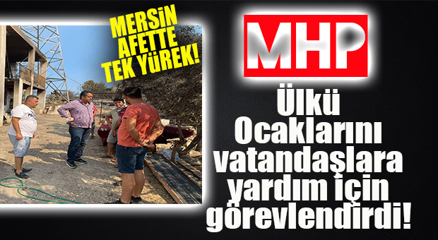 MERSİN TEK YÜREK! MHP’Lİ GÖLGELİ, OCAKLARI SEFERBER ETTİ, MİLLETVEKİLLERİ VATANDAŞIN YANINDAYDI!