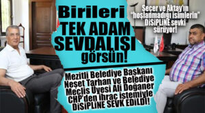 ŞOK GELİŞME… CHP’DE NEŞET TARHAN VE BELEDİYE MECLİS ÜYESİ DOĞANER DİSİPLİNE SEVK EDİLDİ!
