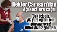 REKTÖR HOCA’DAN ÖĞRENCİLERE “AŞI OLUN” ÇAĞRISI: “YÜZ YÜZE EĞİTİME GEÇMEK İÇİN GÜN SAYIYORUZ!”