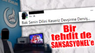 SANSASYONEL’E AÇIK TEHDİT: “DİLİNİ KESERİZ!” BİRİLERİ HIZINI ALAMADI!
