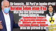 BOMBAYA GEL: CUMHURBAŞKANI HAKKINDA SUÇ DUYURUSUNDA BULUNAN SABAHAT ASLAN’A AK PARTİLİ GÜLTAK SAHİP ÇIKTI: “BURADAN SELAM OLSUN O’NA!”
