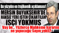 YOK ARTIK… CHP’Lİ ANTMEN POLİTİKA YAPMA UĞRUNA MAHKEME KARARLARINI YOK SAYDI, SEÇER’İN İŞÇİ KIYIMINI SAVUNDU!