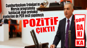 SON DAKİKA… MHP MERSİN MİLLETVEKİLİ BAKİ ŞİMŞEK’İN PCR TESTİ POZİTİF ÇIKTI!