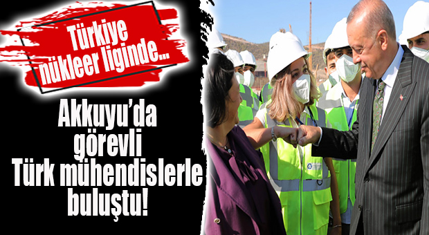 CUMHURBAŞKANI ERDOĞAN, AKKUYU’DAKİ TÜRK MÜHENDİSLERLE BULUŞTU