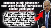 BURHANETTİN KOCAMAZ: “BU İKTİDAR GELDİĞİ GÜNDEN BERİ TARIM VE HAYVANCILIĞI BİTİRMEK İÇİN ELİNDEN NE GELİRSE YAPTI”