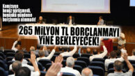 MECLİS’TE BUGÜN SEÇER’İN ISRARLA İSTEDİĞİ BORÇLANMA GÖRÜŞÜLMEYECEK!