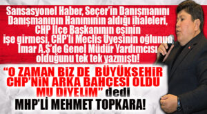 MHP’Lİ TOPKARA VURDU, GEÇTİ: “BÜYÜKŞEHİR BELEDİYE BAŞKANI OLDUĞUNUZU UNUTTUNUZ, HADDİNİZİ AŞTINIZ!”