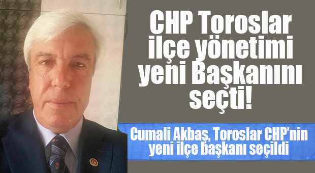 KORONADAN VEFAT EDEN CHP TOROSLAR İLÇE BAŞKANI ERDOĞAN’IN YERİNE YENİ İLÇE BAŞKANI BELLİ OLDU