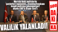 FLAŞ…FLAŞ… FLAŞ… “POLİSLERİN ŞARJÖRÜ TOPLATILDI” DİYEN CHP’Lİ ÖZEL’E VALİLİKTEN YALANLAMA