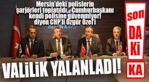 FLAŞ…FLAŞ… FLAŞ… “POLİSLERİN ŞARJÖRÜ TOPLATILDI” DİYEN CHP’Lİ ÖZEL’E VALİLİKTEN YALANLAMA