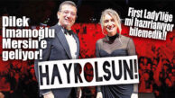 KOCASI AYRI, KARISI AYRI YURT GEZİSİNDE! DİLEK İMAMOĞLU MERSİN’E GELİYOR!