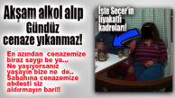 İŞTE CHP’Lİ SEÇER’İN LİYAKAT ANLAYIŞI: GECE İÇKİ MASASINDA GÜNDÜZ CENAZE YIKAMADA!