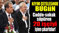 KIYIM ÇETELESİNDE BUGÜN: 20 TEMİZLİK İŞÇİSİ GÖNDERİLDİ!