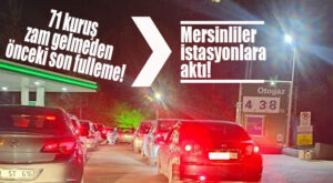 71 KURUŞLUK LGP ZAMMI MERSİNLİ’Yİ BENZİNCİ KUYRUĞUNA SOKTU