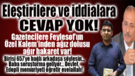 BOZDOĞAN’IN ÖZEL KALEM MÜDÜRÜNDEN GAZETECİLERE HAKARET: “KARAKTERSİZ, ADİ HERİFLER!”