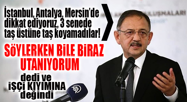 AK PARTİLİ ÖZHASEKİ: “ANTALYA’DA, İSANBUL’DA, MERSİN’DE 3 SENEDE TAŞ ÜSTÜNE TAŞ KOYAMADILAR!”