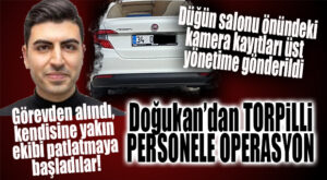 ÖZEL KALEM KORUMALI EKİBİ DE PATLATMAYA BAŞLADILAR: DÜĞÜN KAYITLARI ÜST YÖNETİME VERİLDİ!