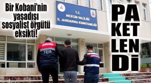 KOBANİ MERKEZLİ ÖRGÜTÜN TERÖRİSTLERİ MERSİN’DE YAKALANDI!