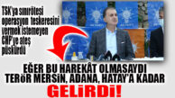 AK PARTİLİ ÇELİK TESKEREYE HAYIR DİYEN CHP’YE ATEŞ PÜSKÜRDÜ: “BU HAREKÂT OLMASAYDI TERÖR MERSİN’E, ADANA’YA KADAR GELİRDİ!”
