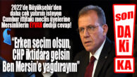 ABOO, BALIK KAVAĞA ÇIKINCA… “ERKEN SEÇİME GİDELİM, CHP İKTİDAR OLSUN, BEN BURAYA YAĞDIRIRIM!”