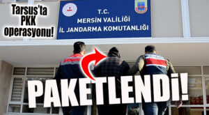 JANDARMA’DAN TARSUS’TA PKK OPERASYONU: 1 TERÖRİST PAKET!