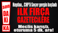 SON DAKİKA… DAKİKA 1 GOL 1: MECLİS GERİLDİ, OTURUMA 5 DAKİKA ARA VERİLDİ