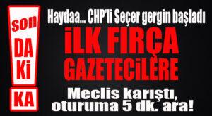SON DAKİKA… DAKİKA 1 GOL 1: MECLİS GERİLDİ, OTURUMA 5 DAKİKA ARA VERİLDİ