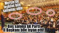 AK PARTİ MERSİN’DE TEŞKİLAT BİLE PARTİDEN KOPTU, İL BAŞKANINDAN ŞOK İTİRAF!