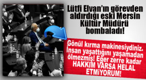 ESKİ KÜLTÜR MÜDÜRÜ’NDEN LÜTFİ ELVAN’A BOMBA YAZI: “EĞER ZERRE KADAR HAKKIM VARSA HELAL ETMİYORUM!”