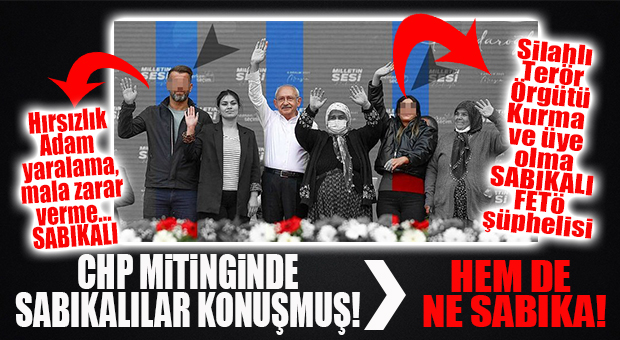 YOK BÖYLE OLAY: CHP MİTİNGİNDE KONUŞANLAR FETÖ ŞÜPHELİSİ VE HIRSIZLIK SUÇLUSU ÇIKTI, İYİ Mİ?