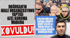 ÖZEL KALEM DOĞUKAN’LA MERSİN’DE ADRESE TESLİM İHALE ORGANİZE EDEN KILIÇDAROĞLLU’NUN KORUMA MÜDÜRÜ GÖREVDEN EL ÇEKTİRİDLİ… BOMBA GELİŞME!