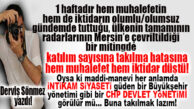DERVİŞ SÖNMEZ YAZDI: “MİTİNGİ SAYISAL DEĞERLENDİRMEK, HEM İKTİDAR İÇİN HEM DE MUHALEFET İÇİN CAMBAZA BAKTIR! AYİNESİ İŞTİR KİŞİNİN, ELİMİZDE ÖRNEĞİ BİLE VARDIR!”
