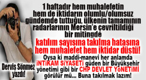 DERVİŞ SÖNMEZ YAZDI: “MİTİNGİ SAYISAL DEĞERLENDİRMEK, HEM İKTİDAR İÇİN HEM DE MUHALEFET İÇİN CAMBAZA BAKTIR! AYİNESİ İŞTİR KİŞİNİN, ELİMİZDE ÖRNEĞİ BİLE VARDIR!”
